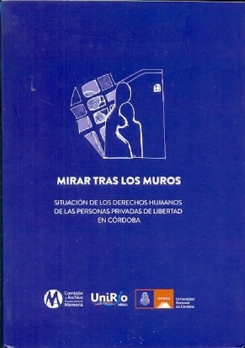 Mirar Tras Los Muros - Bonafé, Lucía, de Bonafé, Lucía. Editorial Universidad Nacional de Córdoba en español