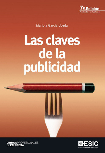 Las Claves De La Publicidad, De García-uceda, Mariola. Esic Editorial, Tapa Blanda En Español