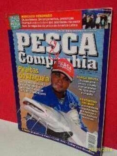 Revista Pesca E Companhia Ano 15 Nº189- Piraíbas Do Aragu...