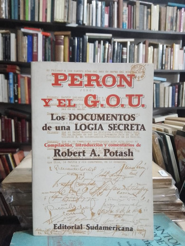 Robert Potash. Perón Y El G.o.u.