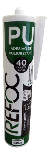 Cola Selante Adesivo Pu 40 420g Refoc Cor Branco