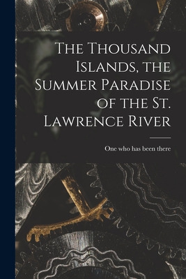 Libro The Thousand Islands, The Summer Paradise Of The St...