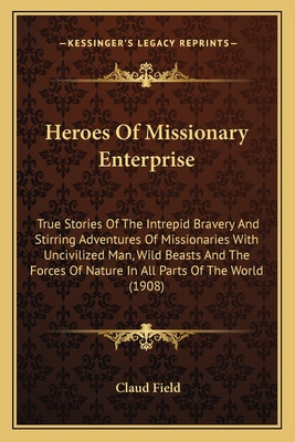Libro Heroes Of Missionary Enterprise: True Stories Of Th...
