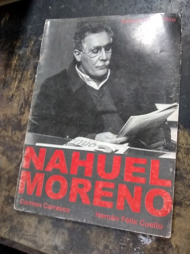 Nahuel Moreno. Esbozo Biográfico. Carrasco (2007/54 Pág.).