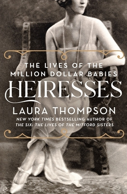 Libro Heiresses: The Lives Of The Million Dollar Babies -...