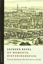 Comprar Un Momento Historiografico. 13 Ensayos Sobre Historia Soci