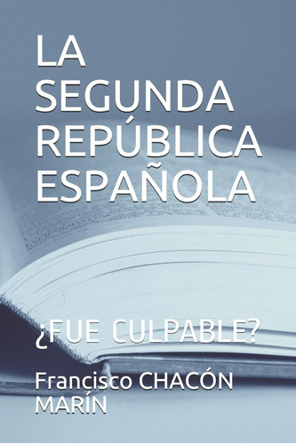 Libro: La Segunda República Española: ¿fue Culpable? (spanis