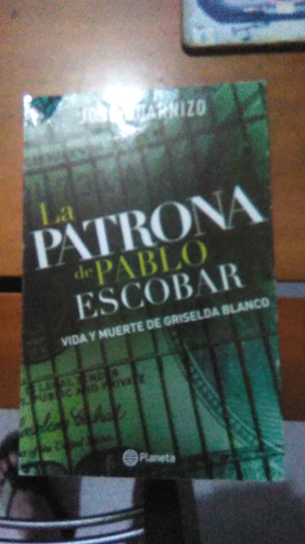 La Patrona De Pablo Escobar, Jose Guarnizo ,libro 