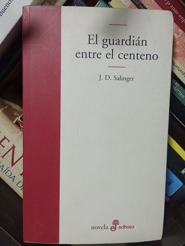 El Guardian Entre El Centeno - Salinger - Ed Edhasa