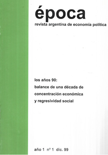 Época 1 Años 90 Balance Década Concentración Regresividad 99