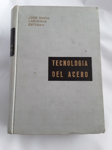 Tecnología Del Acero José María Y Esteban