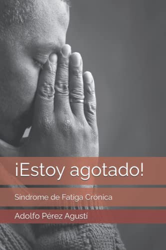 ¡estoy Agotado!: Sindrome De Fatiga Cronica