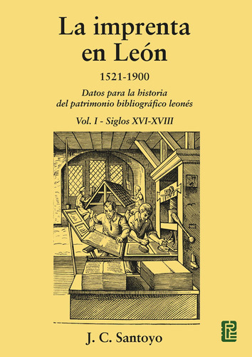 La Imprenta En León. 1521-1900 - Santoyo Mediavilla  - * 