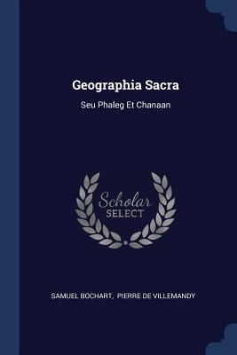 Libro Geographia Sacra: Seu Phaleg Et Chanaan - Bochart, ...