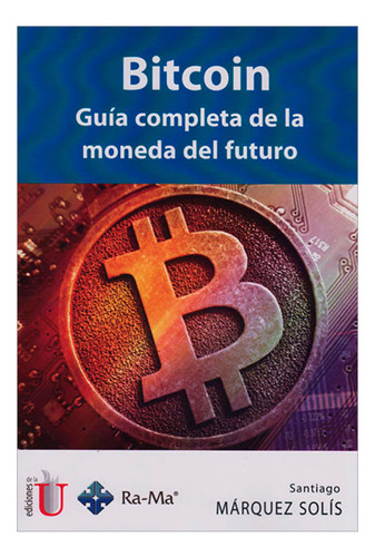 Libro Bitcoin. Guía Completa De La Moneda Del Futuro