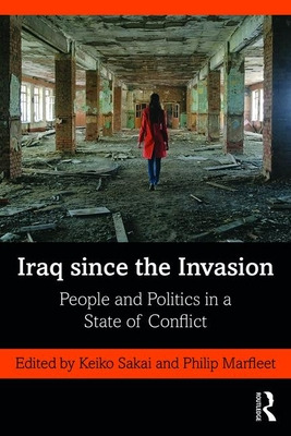Libro Iraq Since The Invasion: People And Politics In A S...