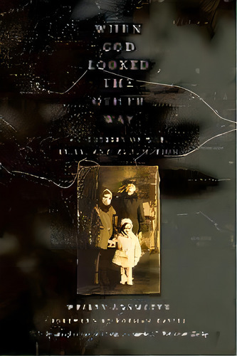 When God Looked The Other Way : An Odyssey Of War, Exile, And Redemption, De Wesley Adamczyk. Editorial The University Of Chicago Press, Tapa Blanda En Inglés