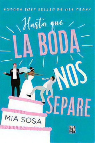 Hasta Que La Boda Nos Separe, De Sosa, Mia. Editorial Vr Europa, Tapa Blanda, Edición 1 En Castellano, 2023