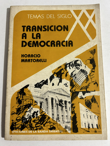 Libro Transición A La Democracia - Horacio Martorelli