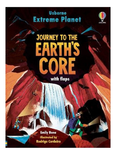 Extreme Planet: Journey To The Earth's Core - Emily Bo. Eb06