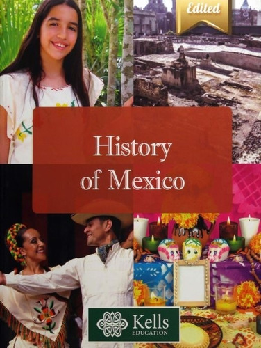 History Of México / Student's Book / Kells Education