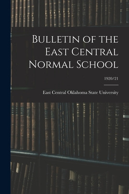 Libro Bulletin Of The East Central Normal School; 1920/21...