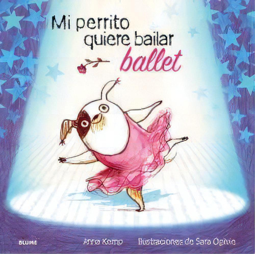 Mi Perrito Quiere Bailar Ballet (2023), De Kemp, Anna. Editorial Blume (naturart) En Español
