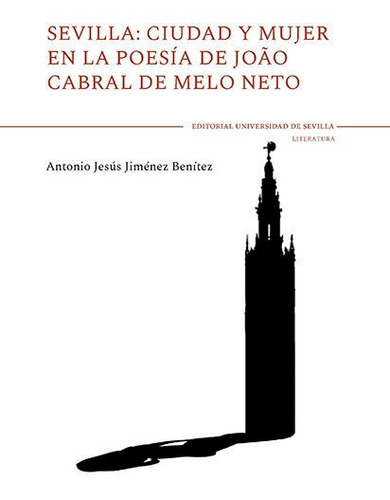 Sevilla Ciudad Y Mujer En La Poesia De Jo - Jimenez Benit...