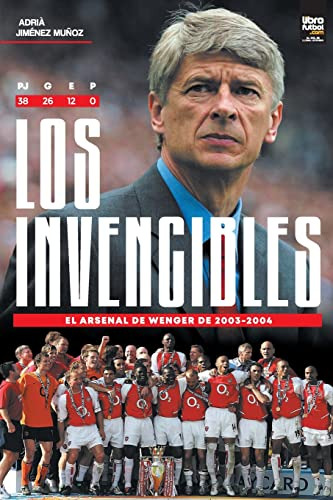 Los Invencibles: El Arsenal De Wenger De 2003-2004