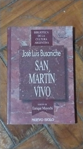 San Martín Vivo - José Luis Busaniche -ediciones Nuevo Siglo