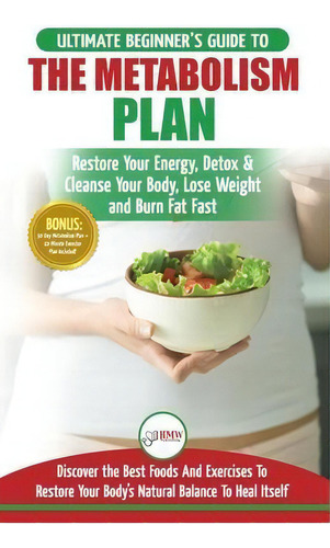 Metabolism Plan : The Ultimate Beginner's Metabolism Plan Diet Guide To Restore Your Energy, Deto..., De Freddie Masterson. Editorial A&g Direct Inc., Tapa Blanda En Inglés
