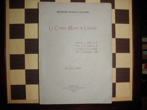 La Cristiana Muerte Del Libertador-monseñor Nicolas Navarro