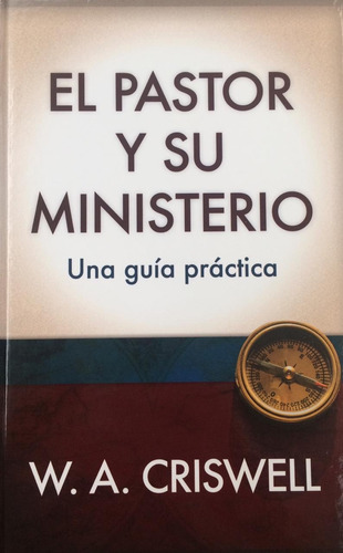 Pastor Y Su Ministerio Una Guia Practica®