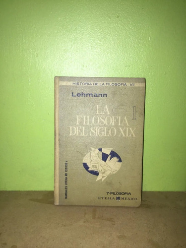 Libro, La Filosofía Del Siglo 19 De Lehmann.