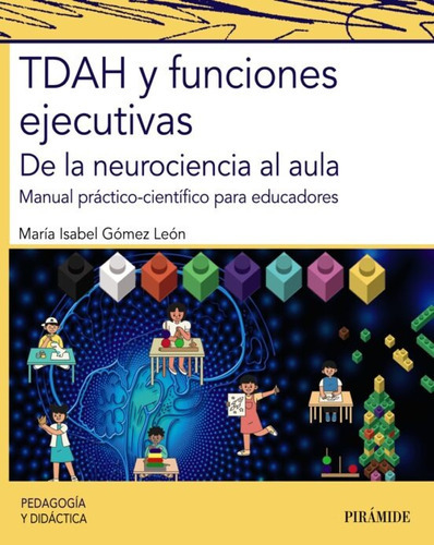 Tdah Y Funciones Ejecutivas, De Gomez Leon, Maria Isabel. Editorial Ediciones Piramide, Tapa Blanda En Español, 2022