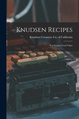 Libro Knudsen Recipes: For Greater Food Value - Knudsen C...