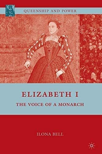 Libro: Elizabeth I: The Voice Of A Monarch (queenship And