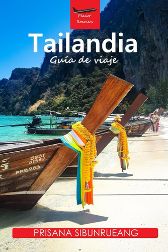 Libro: Tailandia: Guía De Viaje (planet Roamers) (spanish Ed