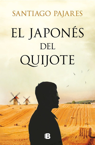 El Japonãâ©s Del Quijote, De Pajares, Santiago. Editorial B (ediciones B), Tapa Dura En Español