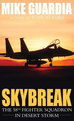 Libro Skybreak : The 58th Fighter Squadron In Desert Stor...