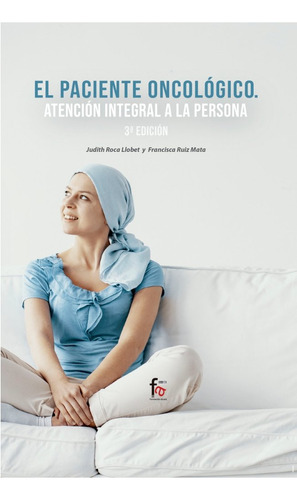 Libro El Paciente Oncologico.atencion Integral A La Perso...