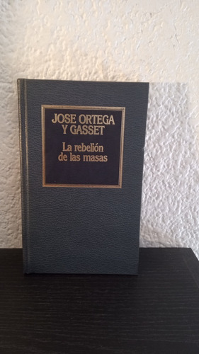 La Rebelión De Las Masas - Jose Ortega Y Gasset