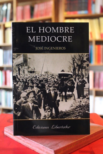 El Hombre Mediocre - José Ingenieros