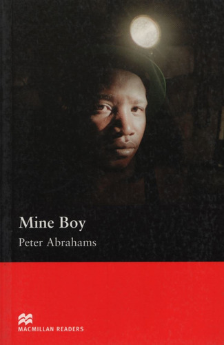 Mine Boy - Macmillan Readers Upper-intermediate, De Abrahams, Peter. Editorial Macmillan, Tapa Blanda En Inglés Internacional, 2005