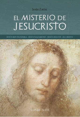 El Misterio De Jesucristo (2 Edicion), De Jesús Zatón. Editorial Sapere Aude, Tapa Blanda En Español, 2020
