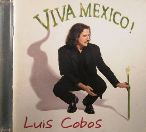 Luis Cobos - Viva Mexico