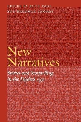 New Narratives : Stories And Storytelling In The Digital Age