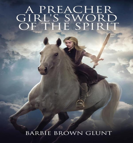 A Preacher Girl's Sword Of The Spirit, De Barbie Brown Glunt. Editorial Double Bar B Publishing, Tapa Blanda En Inglés