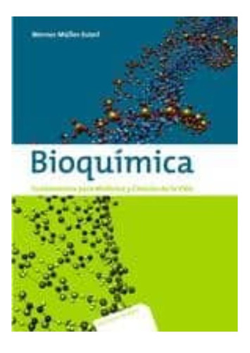 Bioquimica. Fundamentos Para Medicina Y Ciencias De La Vida 