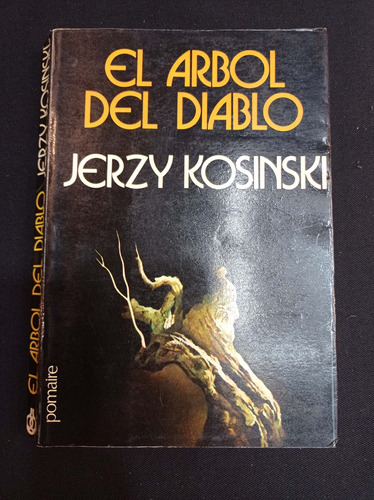 El Árbol Del Diablo - Jerzy Kosinski - Editorial Pomaire